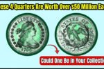 These 4 Quarters Are Worth Over $50 Million Each – Could One Be in Your Collection?